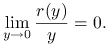 \lim _{{y\to 0}}\frac{r(y)}{y}=0.