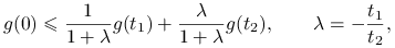 g(0)\le\frac{1}{1+\lambda}g(t_{1})+\frac{\lambda}{1+\lambda}g(t_{2}),\qquad\lambda=-\frac{t_{1}}{t_{2}},