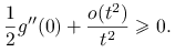 \frac{1}{2}g^{{\prime\prime}}(0)+\frac{o(t^{2})}{t^{2}}\ge 0.